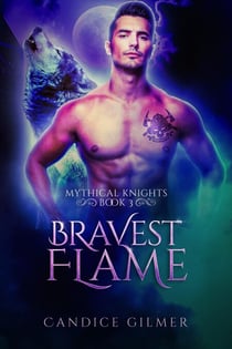 Bravest Flame (Mythical Knights Book 3) - Mythical Knights, #3