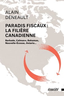 Paradis fiscaux: la filière canadienne - Barbade, Caïmans, Bahamas, Nouvelle-Écosse, Ontario...