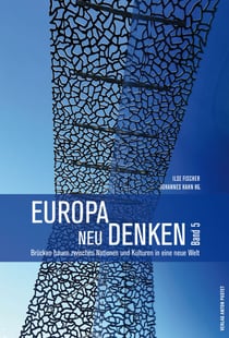Europa neu denken Band 5 - Brücken bauen zwischen Nationen und Kulturen in eine neue Welt
