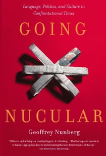Going Nucular - Language, Politics, and Culture in Confrontational Times