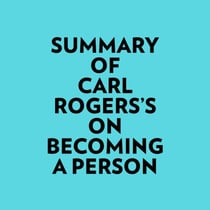 Summary of Carl Rogers's On Becoming A Person