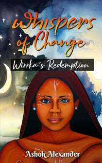 Whispers of Change - Wirrka’s Redemption - THE MOTIVATION CHRONICLES