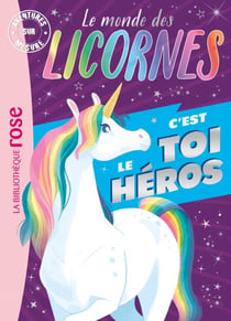 Le monde des licornes - C'est toi le héros XXL