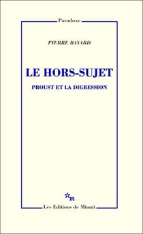 Le Hors-sujet. Proust et la digression