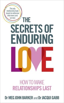 The Secrets of Enduring Love - How to make relationships last