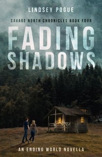 Fading Shadows - Savage North Chronicles, #4