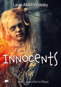 Innocents - Histoires Fantastiques : Quand le Familier Devient Terrifiant