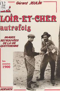 Le Loir-et-Cher autrefois