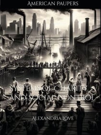 American Paupers-Systems of Charity and Social Control