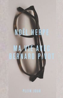 Ma vie avec Bernard Pivot