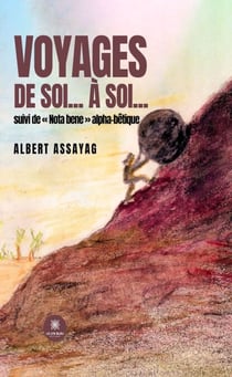 Voyages de soi… à soi… - Suivi de « Nota bene » alpha-bêtique