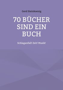 70 Bücher sind ein Buch - Schlaganfall! Zeit! Musik!