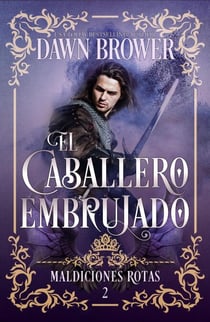 El Caballero Embrujado - Maldiciones Rotas, #2
