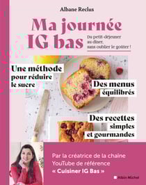 Ma journée IG bas - Du petit-déjeuner au dîner, sans oublier le goûter !
