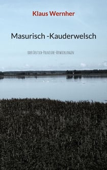 Masurisch -Kauderwelsch - oder Deutsch-Polnische-Verwicklungen