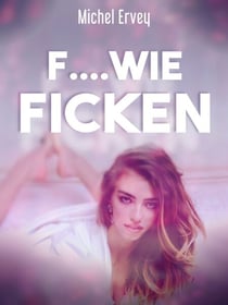F....wie Ficken