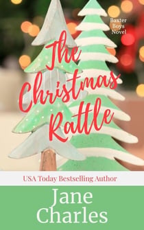 The Christmas Rattle - The Baxter Boys ~ Rattled, #7