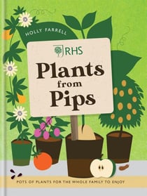 RHS Plants from Pips - Pots of plants for the whole family to enjoy