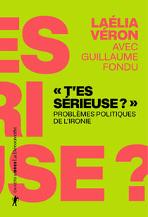 « T'es sérieuse ? » - Problèmes politiques de l'ironie