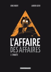 L'affaire des affaires - Tome 2 - L'enquête
