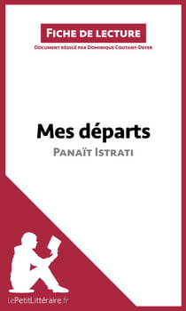 Mes départs de Panaït Istrati (Fiche de lecture) - Analyse complète et résumé détaillé de l'oeuvre
