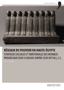 Réseaux de pouvoir en Haute-Égypte - Stratégies sociales et territoriales des notables provinciaux sous le Nouvel Empire (1539-1077 av. J.-C.)