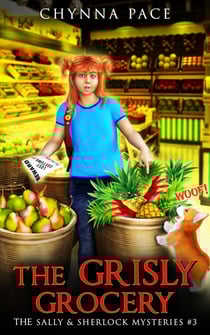 The Grisly Grocery - The Sally and Sherlock Mysteries, #3