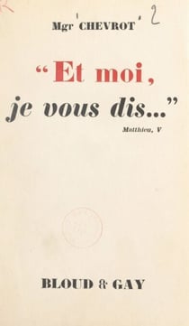 Et moi, je vous dis...