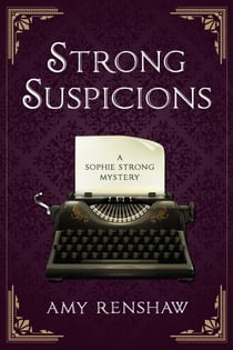 Strong Suspicions - Sophie Strong Mysteries, #1