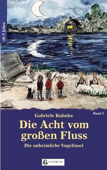 Die Acht vom großen Fluss, Bd. 2 - Die unheimliche Vogelinsel