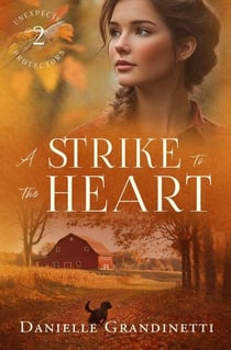 A Strike to the Heart - Unexpected Protectors, #2