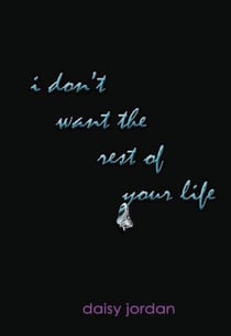 I Don't Want the Rest of Your Life