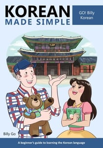 Korean Made Simple: A Beginner's Guide to Learning the Korean Language - Korean Made Simple, #1