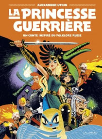 La Princesse guerrière - Un conte inspiré du folklore russe