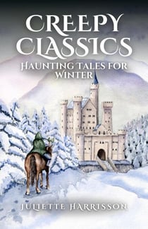 Creepy Classics: Haunting Tales for Winter - Creepy Classics