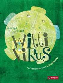 Willi Virus - Aus dem Leben eines Schnupfenvirus