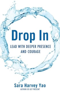 Drop In - Lead with Deeper Presence and Courage