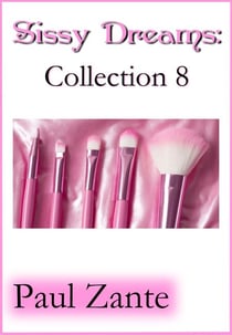 Sissy Dreams: Collection 8