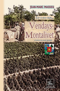 Il y a 100 ans... Vendays-Montalivet (à travers la carte postale) - Mise en page fixe