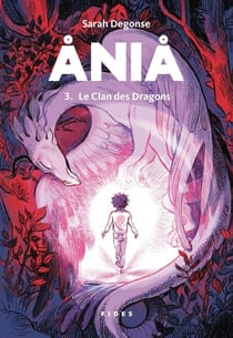 Ania T.3 - Le Clan des Dragons