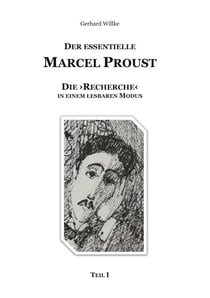 Der essentielle Marcel Proust - Die 'Recherche' in einem lesbaren Modus