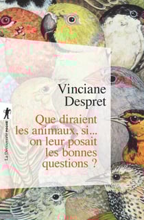 Que diraient les animaux, si... on leur posait les bonnes questions ?