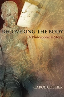 Recovering the Body - A Philosophical Story