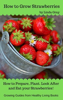 How to Grow Strawberries - Growing Guides