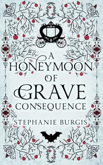 A Honeymoon of Grave Consequence - The Unexpected Adventures of Lady and Lord Riven, #2