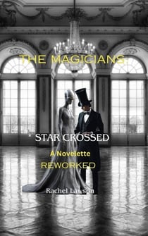 * Star Crossed - Reworked - The Magicians