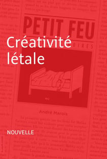Créativité létale - Nouvelle - Petit feu