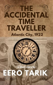 The Accidental Time Traveller - Atlantic City 1922 - The Accidental Time Traveller, #1