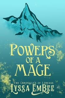 Powers of a Mage - The Chronicles of Loresse, #1