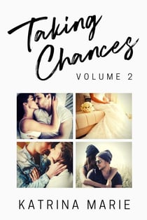 Taking Chances Series: Books 5-8: Volume 2 - Taking Chances